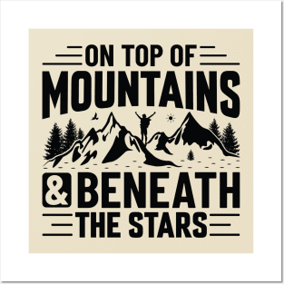On Top Of Mountains & Beneath The Stars Posters and Art